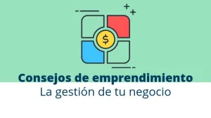 Consejos Emprendimiento. La Gestión De Tu Negocio Png 775x435 Upscale Q85