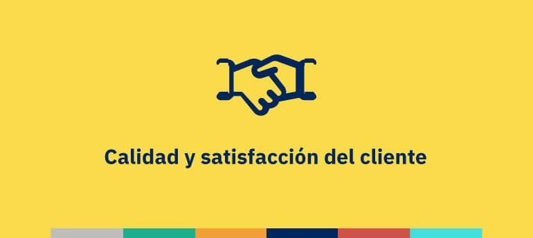 Calidad y satisfacción del cliente