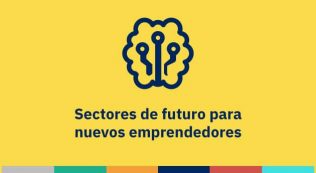 Sectores de futuro para nuevos emprendedores