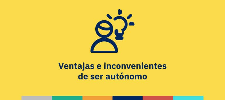 Ventajas e inconvenientes de ser autónomo