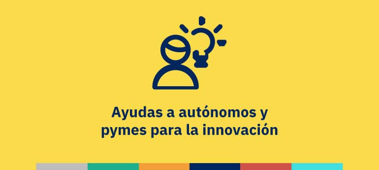 Ayudas a autónomos y pymes para la innovación