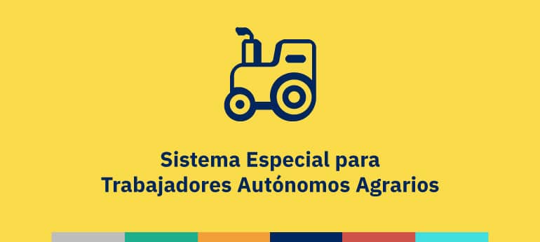 Sistema Especial para Trabajadores Autónomos Agrarios