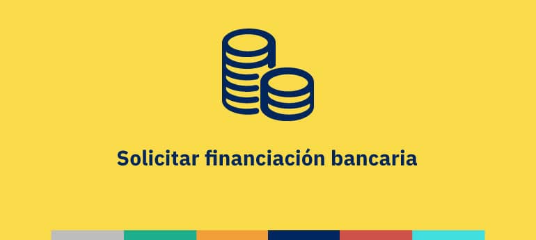 Solicitar financiación bancaria