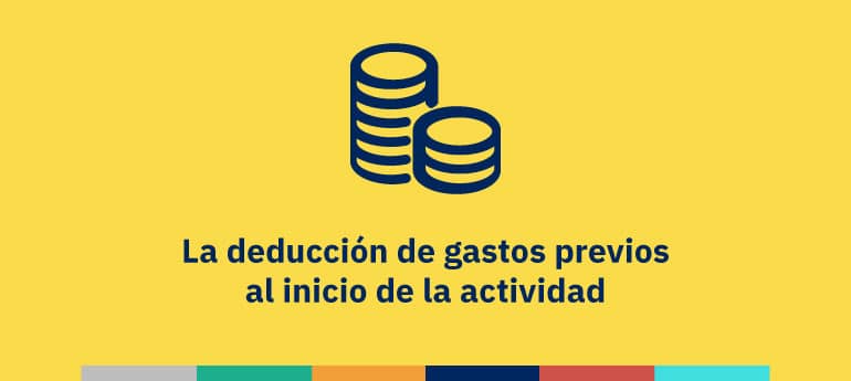 La deducción de gastos previos al inicio de la actividad