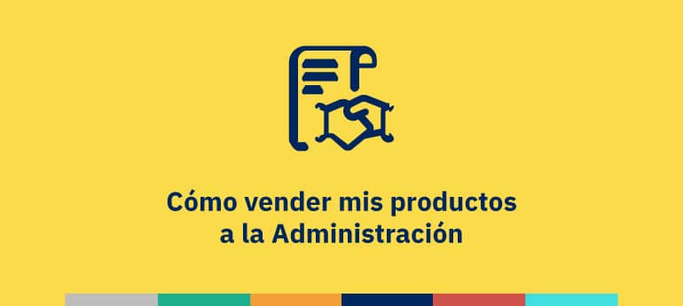 Cómo vender mis productos a la Administración