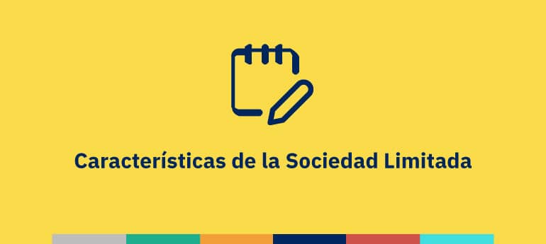 Sociedad Limitada: definición, características y ventajas