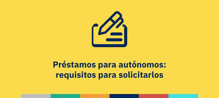 Préstamos para autónomos: requisitos para solicitarlos