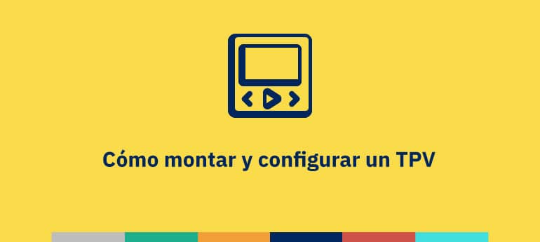 Cómo montar y configurar un TPV