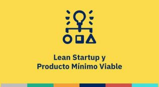 Lean Startup y Producto Mínimo Viable