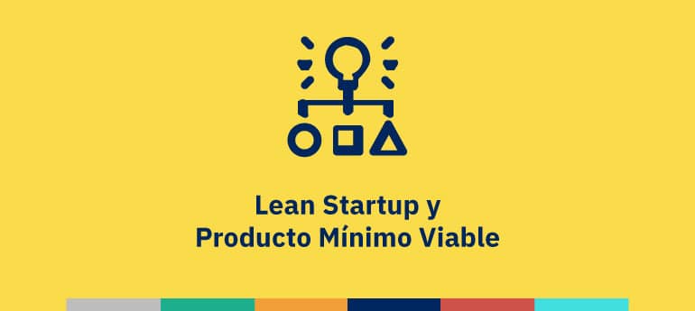Lean Startup y Producto Mínimo Viable