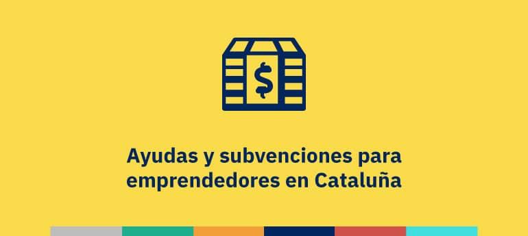 Ayudas y subvenciones para emprendedores en Cataluña