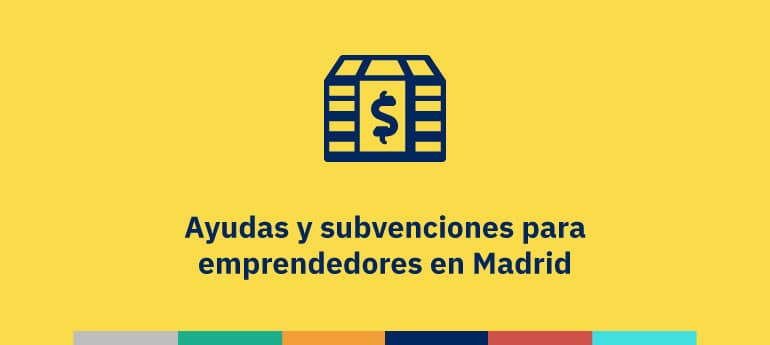 Ayudas y subvenciones para emprendedores en Madrid