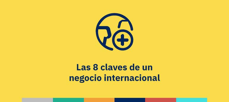 Las 8 claves de un negocio internacional