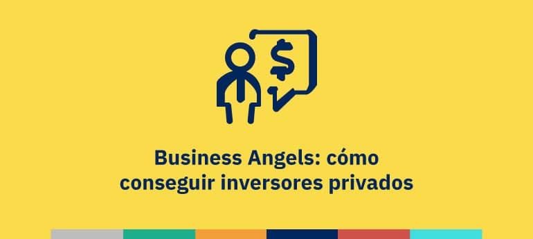 Business Angels: cómo conseguir inversores privados