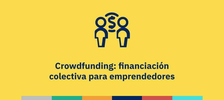 Crowdfunding: financiación colectiva para emprendedores