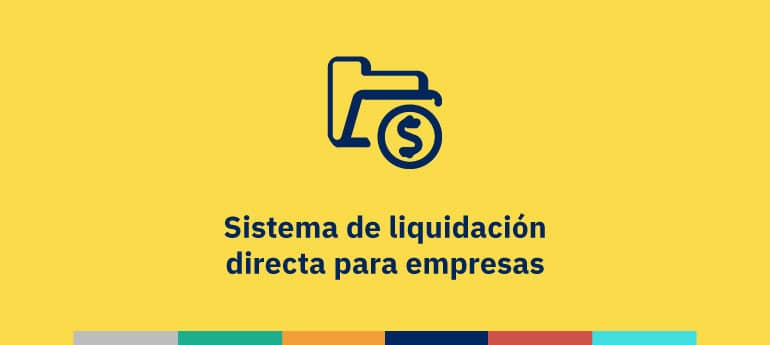 Sistema de liquidación directa para empresas
