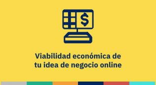 Viabilidad económica de tu idea de negocio online