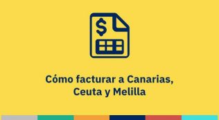 Cómo facturar a Canarias, Ceuta y Melilla