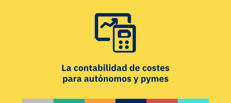 La contabilidad de costes para autónomos y pymes