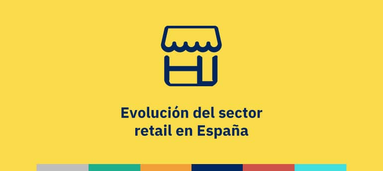 Evolución del sector retail en España