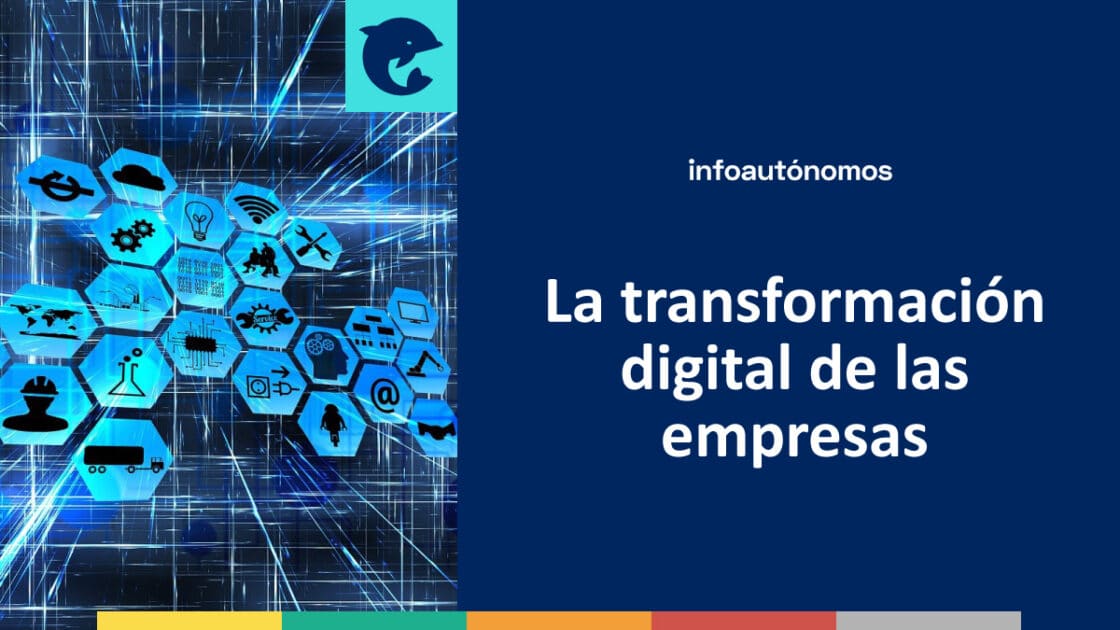 La transformación digital de las empresas - Infoautónomos