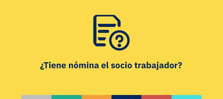 ¿Tiene nómina el socio trabajador?