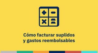 Cómo facturar suplidos y gastos reembolsables