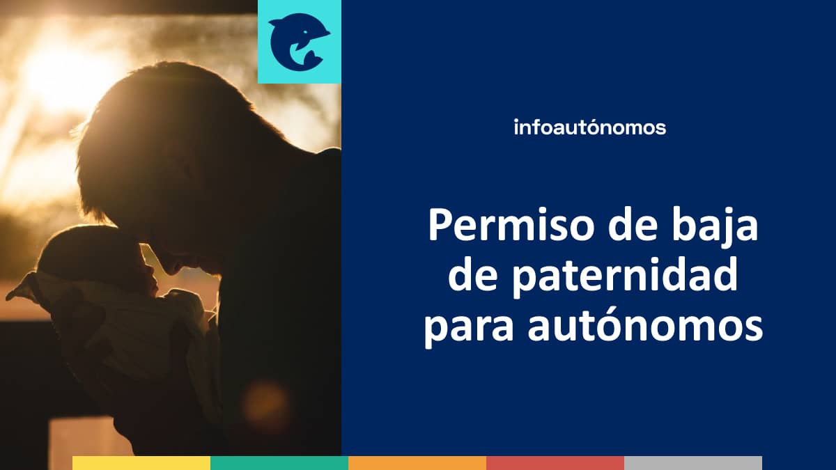 Permiso de baja de paternidad para autónomos