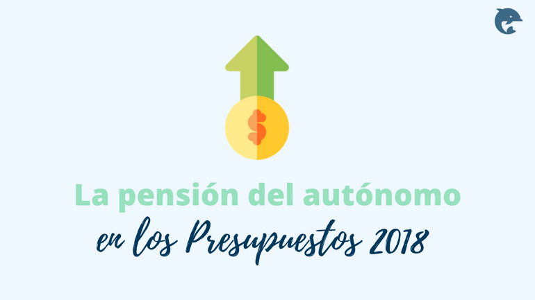 Pensión Del Autónomo En Los Presupuestos 2018