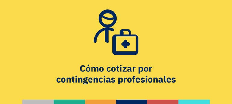 Cómo cotizar por contingencias profesionales