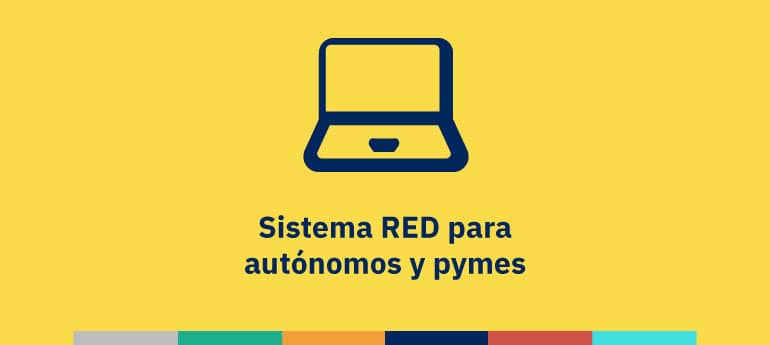 Sistema RED para autónomos y pymes