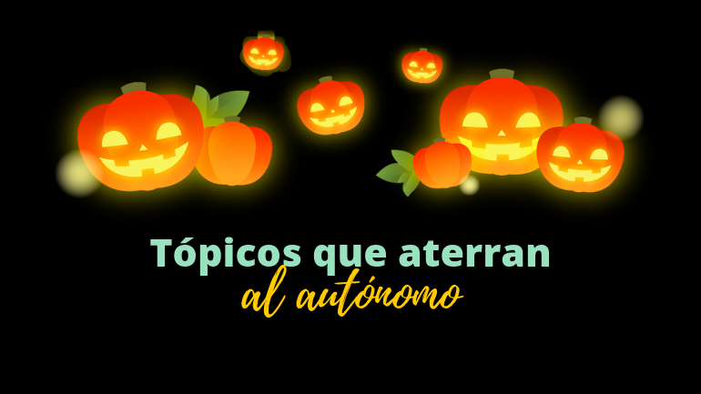 Los Cuatro Tópicos Que Aterran Al Autónomo En Halloween