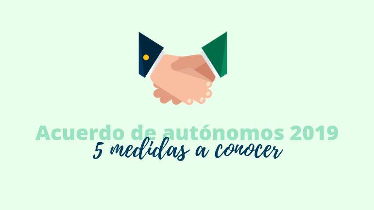 Acuerdo De Autónomos 2019 Más Cerca. 5 Medidas A Conocer