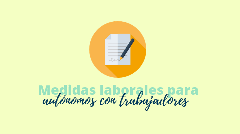 Medidas Laborales Para Autónomos Con Trabajadores