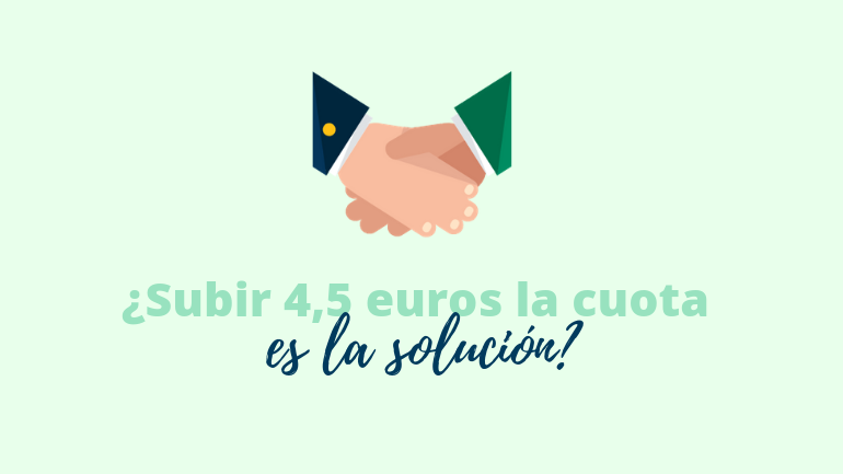 Subir 4,5 Euros La Cuota Es La Solución