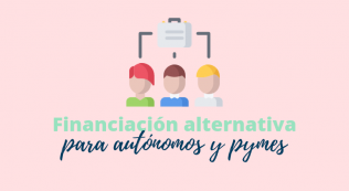 Financiación Alternativa Para Autónomos Y Pymes