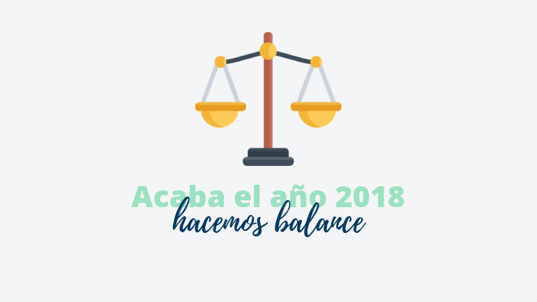 Acaba El 2018. Hacemos Balance