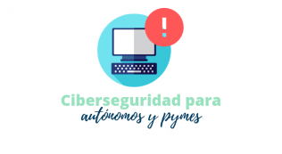 Ciberseguridad Para Autónomos Y Pymes