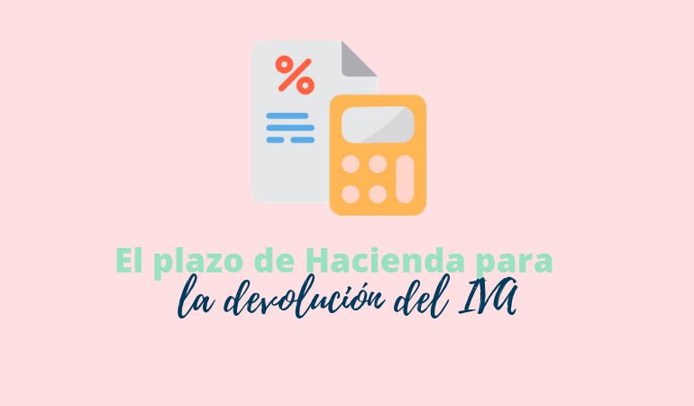 Plazo para la devolución del IVA por parte de Hacienda - Infoautonomos