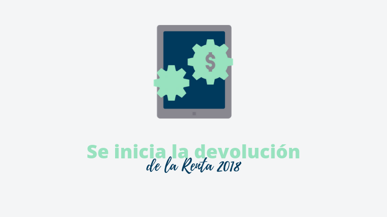 Se Inicia La Devolución De La Renta 2018