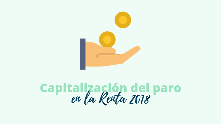 Capitalización Del Paro En La Renta 2018