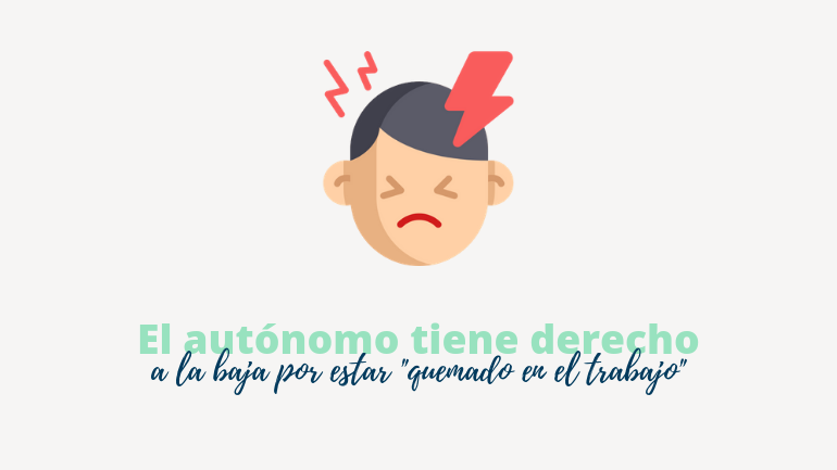 El Autonomo Tiene Derecho A La Baja Por Estar "quemado En El Trabajo"