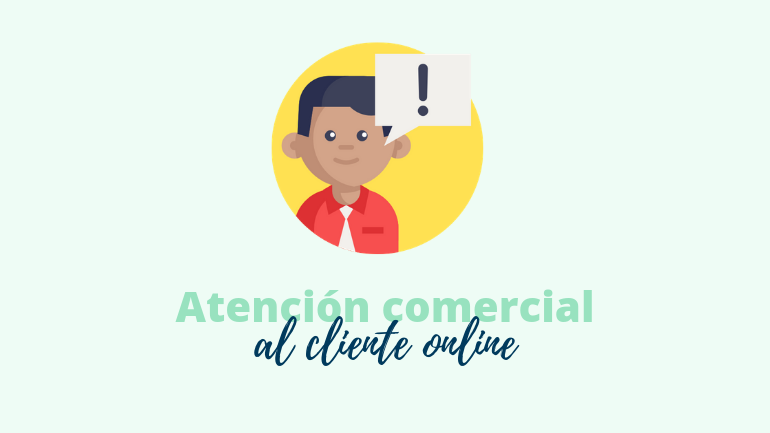 Atención Comercial Al Cliente Online