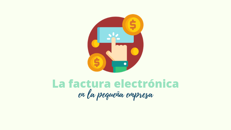 La Factura Electrónica En La Pequeña Empresa