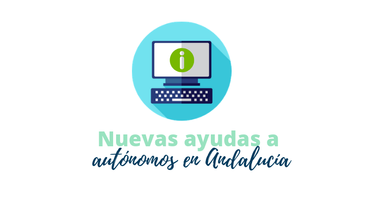 Nuevas Ayudas A Autónomos En Andalucía