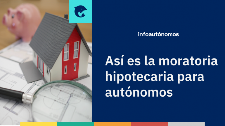 Moratoria Hipotecaria Para Autónomos