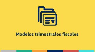 Modelos trimestrales fiscales