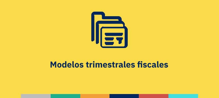 Modelos trimestrales fiscales