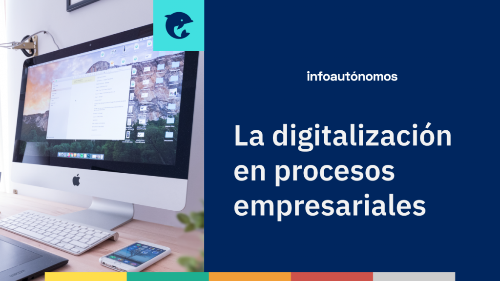 La transformación digital de las empresas y sus procesos - Infoautonomos