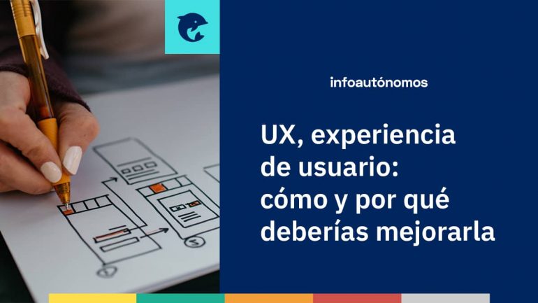 Experiencia De Usuario Como Y Por Que Mejorarla